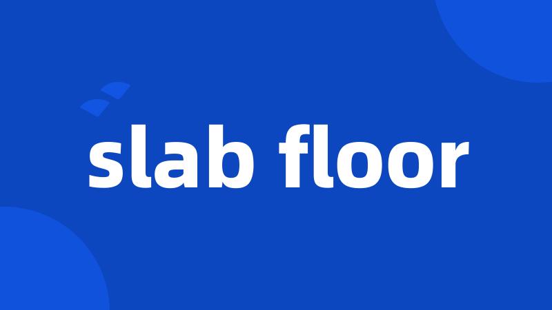 slab floor