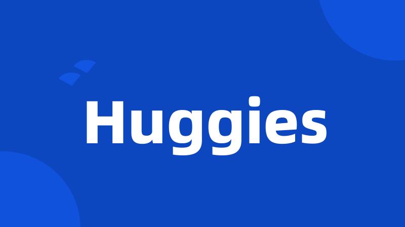 Huggies