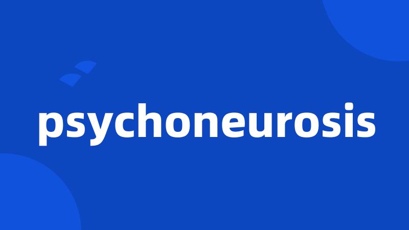 psychoneurosis