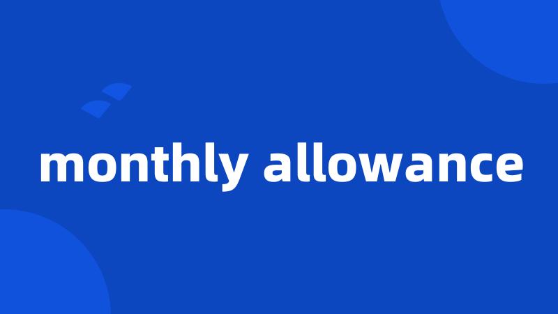 monthly allowance