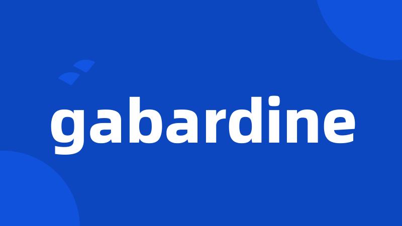 gabardine