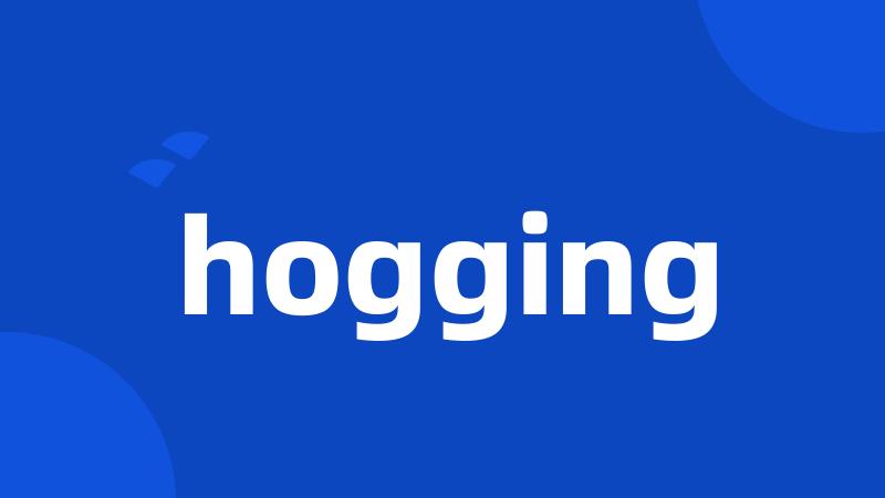 hogging