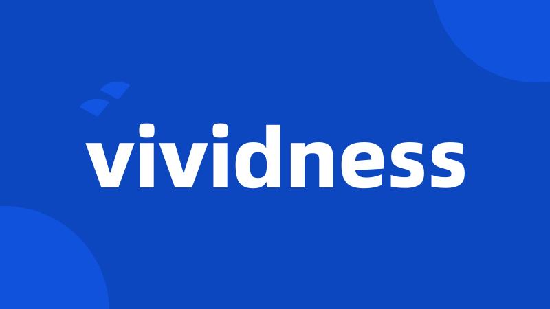 vividness