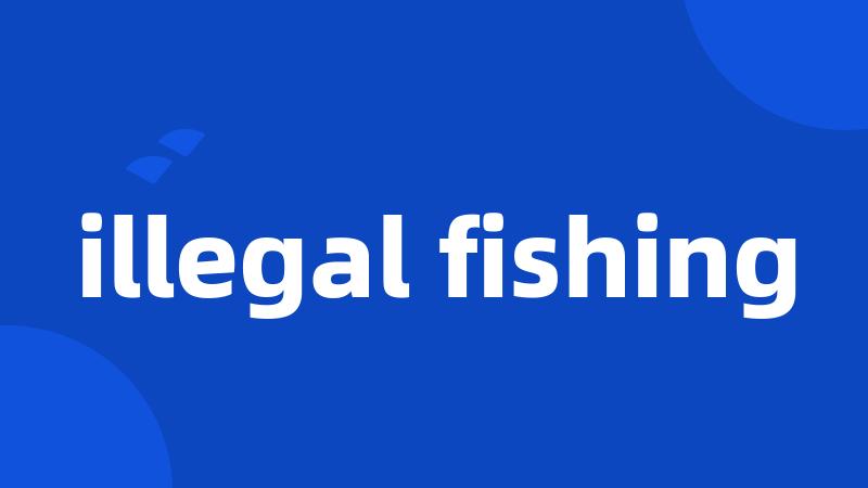 illegal fishing