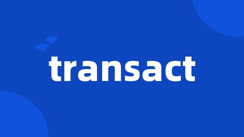 transact