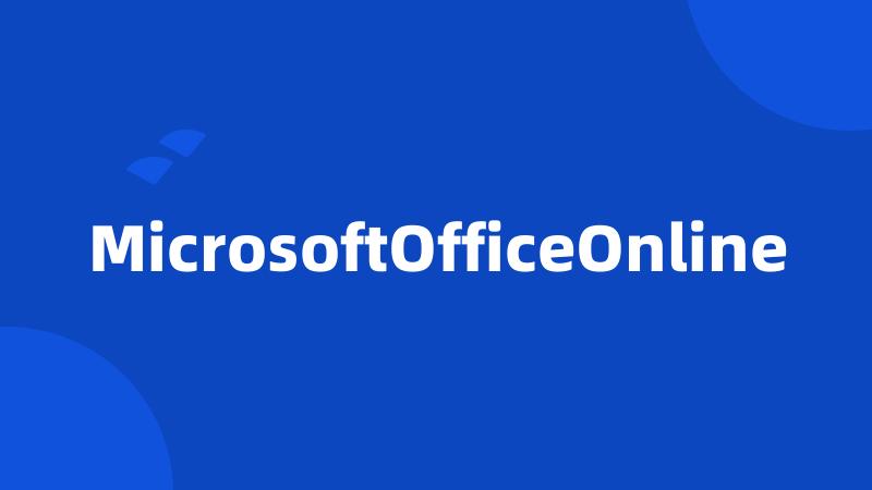 MicrosoftOfficeOnline
