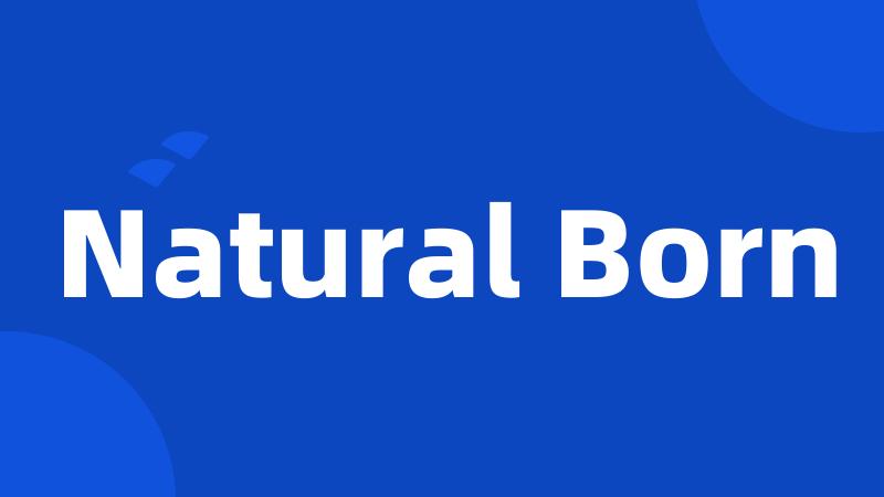 Natural Born