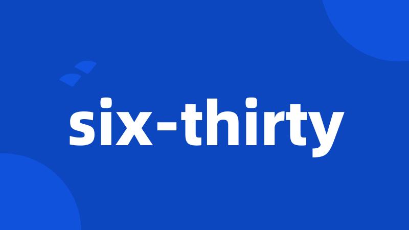 six-thirty