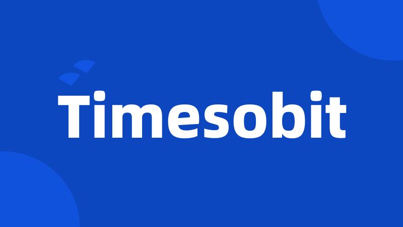 Timesobit