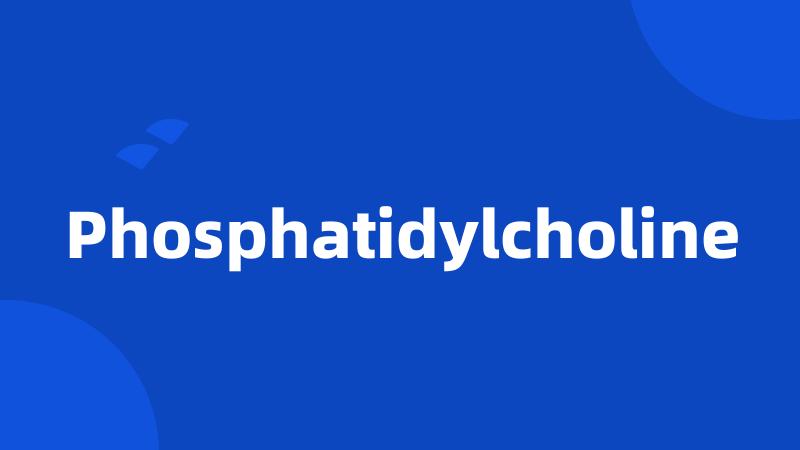 Phosphatidylcholine