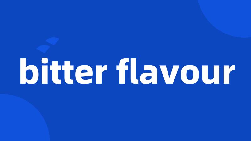 bitter flavour