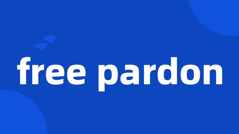 free pardon