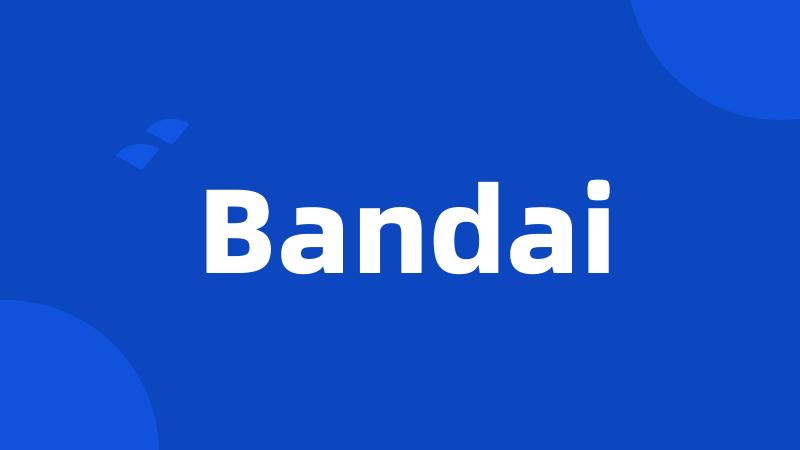 Bandai