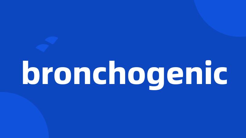 bronchogenic