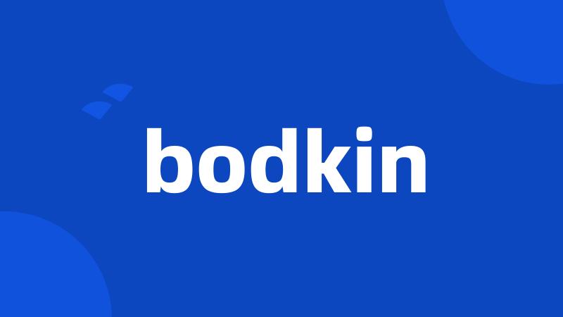 bodkin