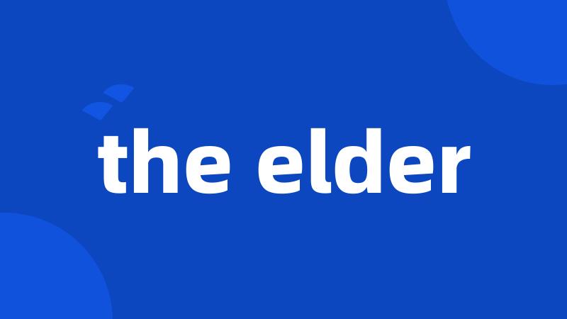 the elder