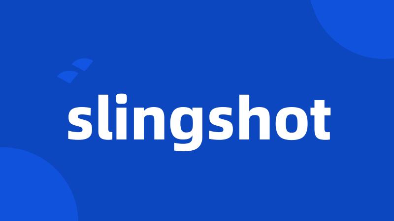 slingshot