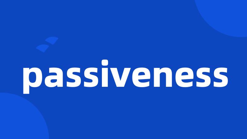 passiveness