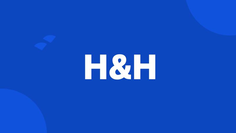 H&H