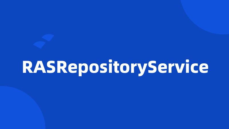 RASRepositoryService