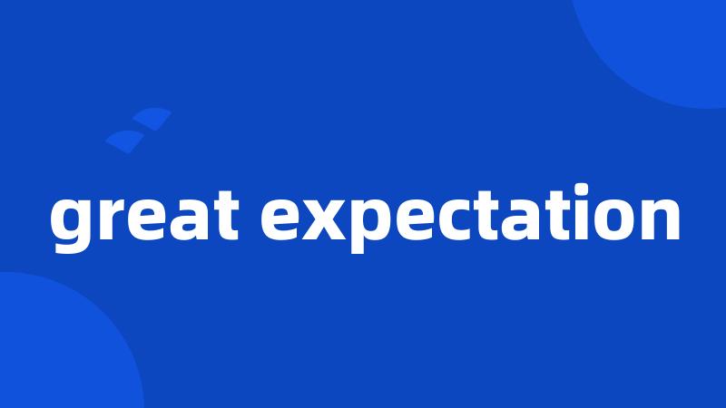 great expectation