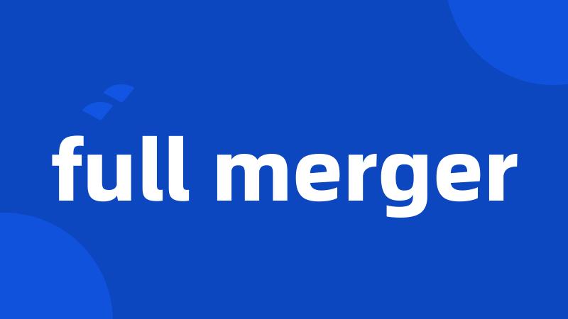 full merger