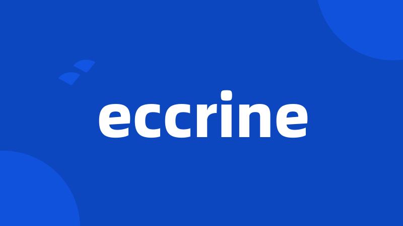 eccrine