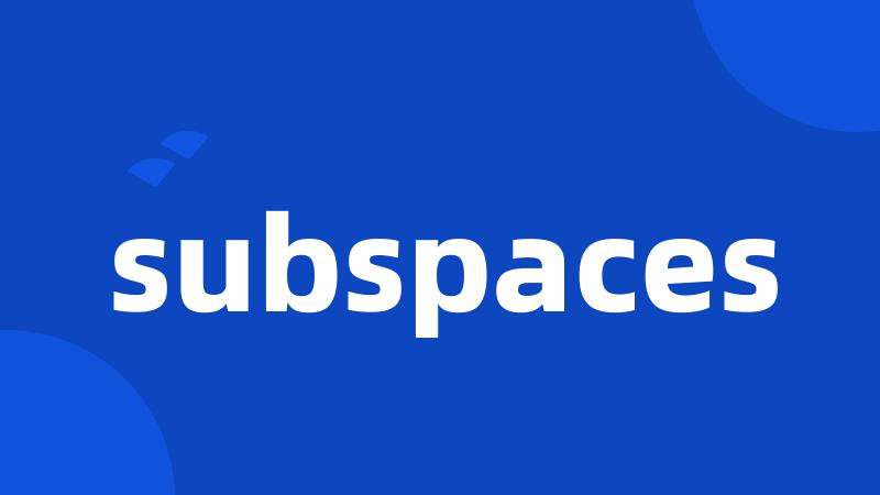 subspaces