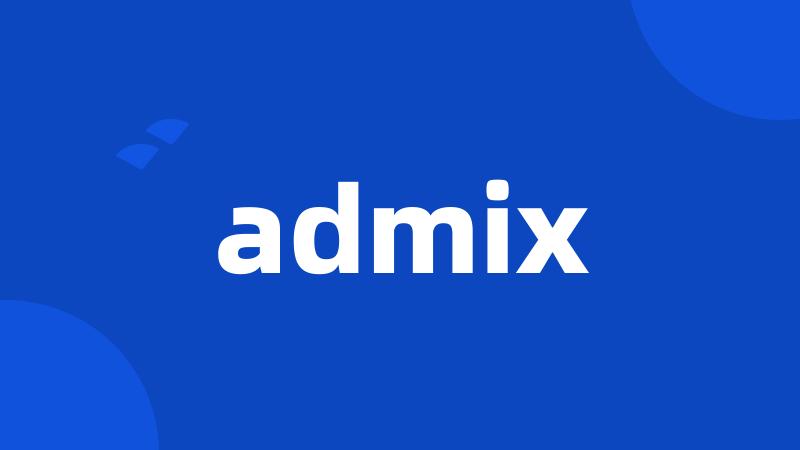 admix