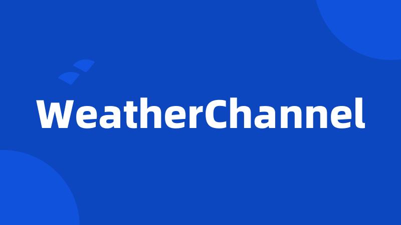 WeatherChannel