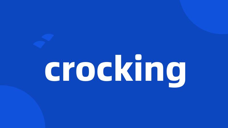 crocking