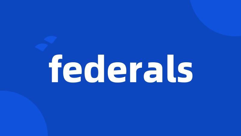 federals