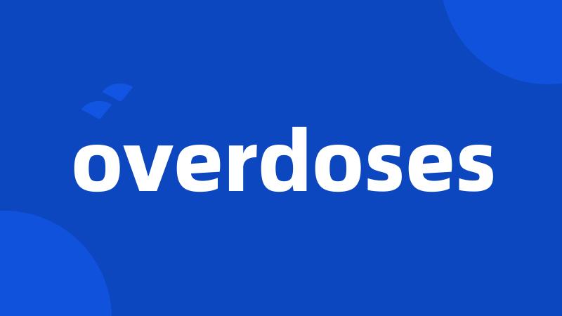 overdoses