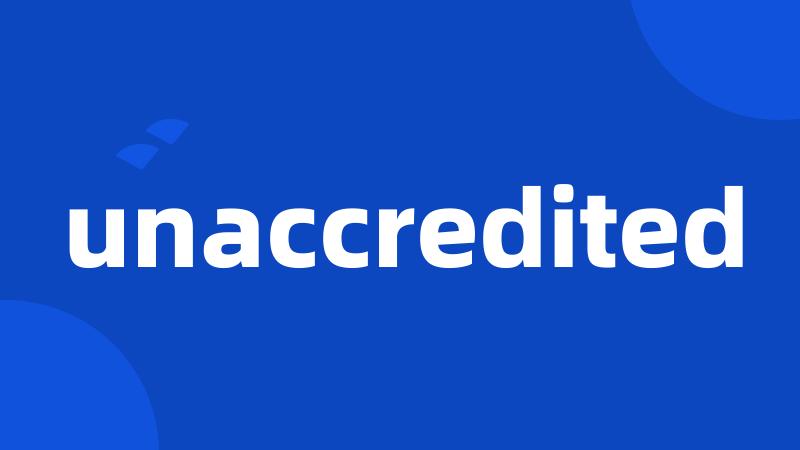 unaccredited