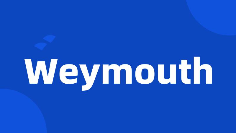 Weymouth