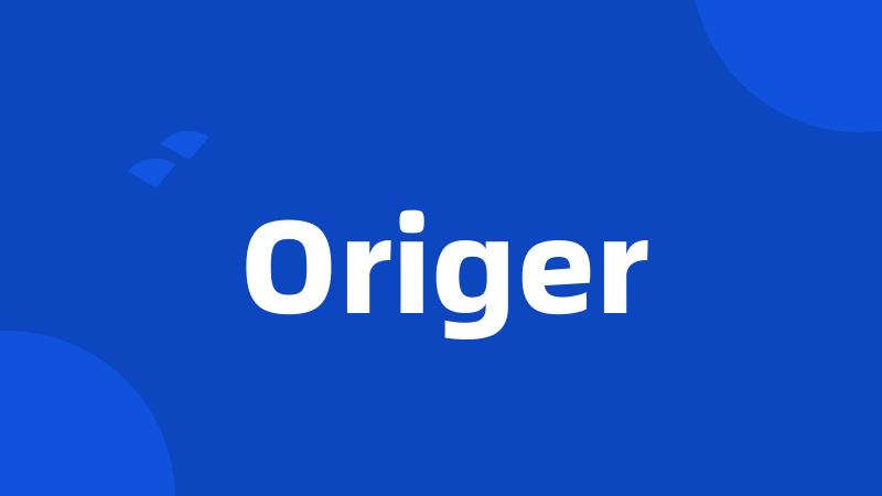 Origer