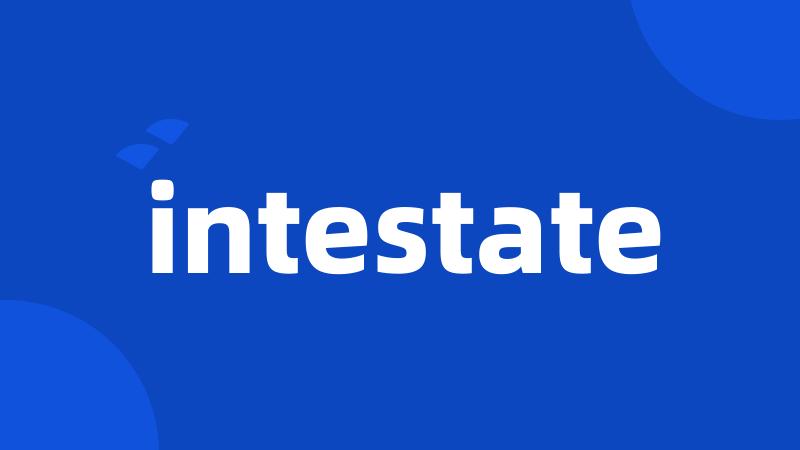 intestate