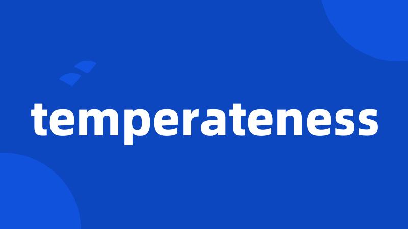 temperateness