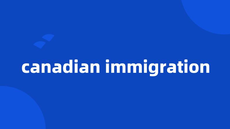 canadian immigration