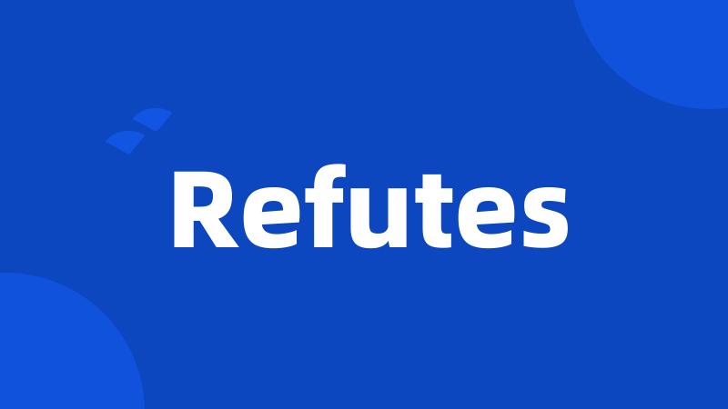 Refutes