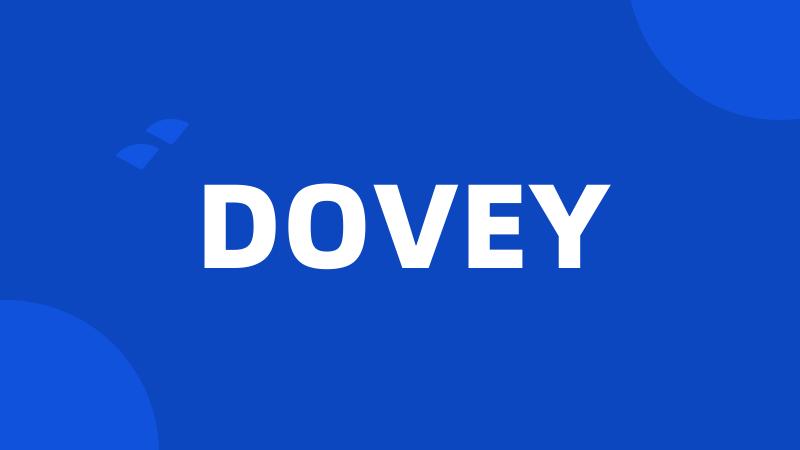 DOVEY