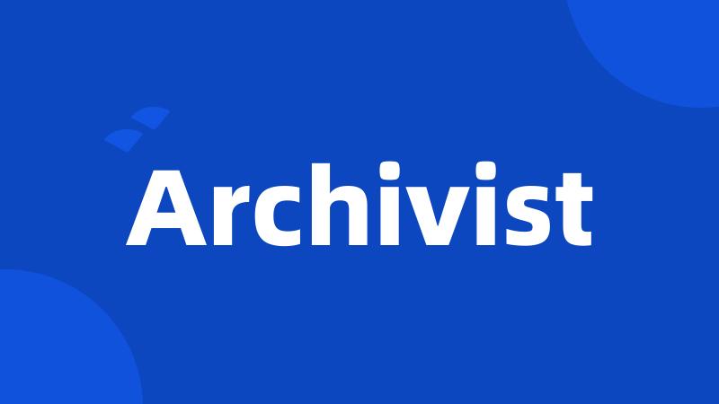 Archivist