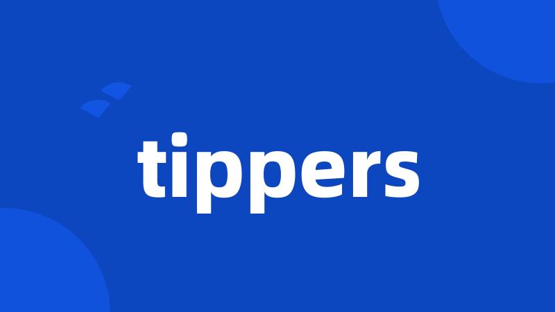 tippers