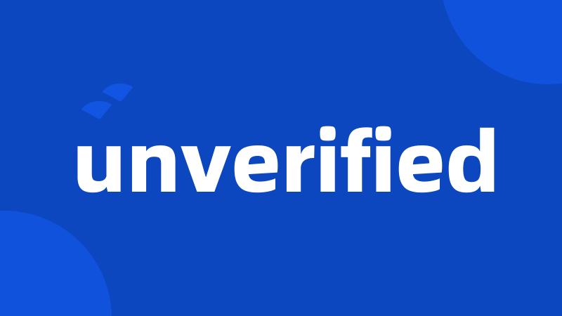 unverified