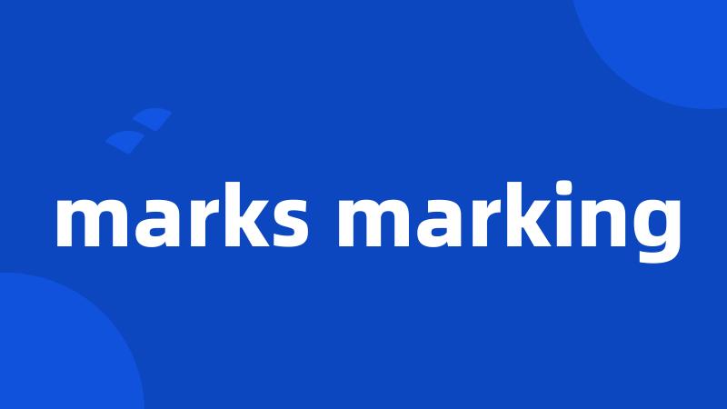 marks marking
