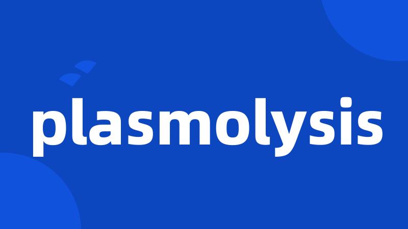 plasmolysis