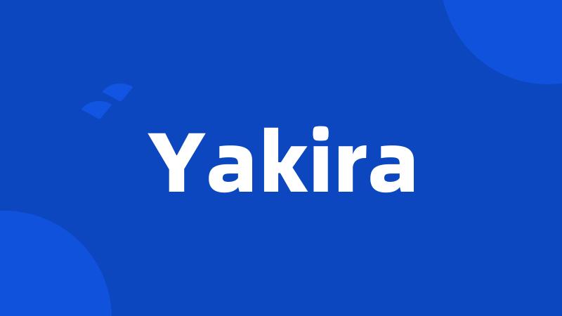 Yakira