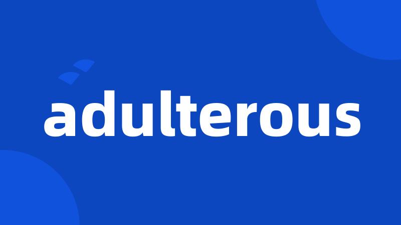 adulterous