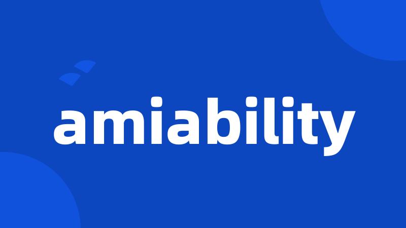 amiability