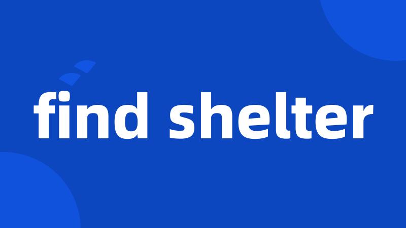 find shelter